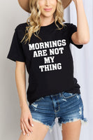 MORNINGS ARE NOT MY THING Graphic Cotton T-Shirt