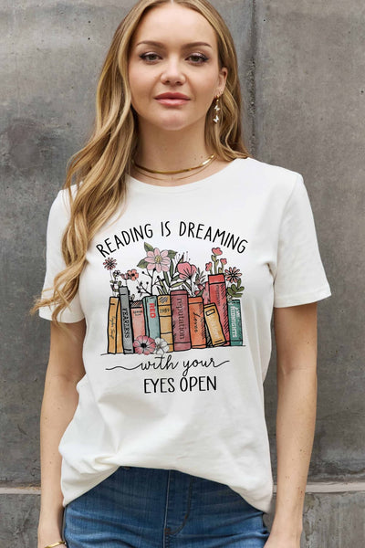 READING IS DREAMING WITH YOUR EYES OPEN Graphic Cotton Tee