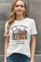 READING IS DREAMING WITH YOUR EYES OPEN Graphic Cotton Tee